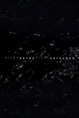 Hilda Hilst Entre Estações film afişi