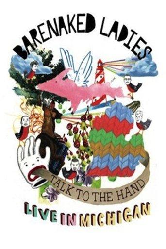 Barenaked Ladies: Talk to the Hand - Live in Michigan film afişi