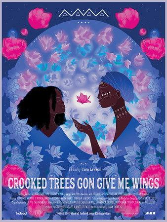 Crooked Trees Gon Give Me Wings film afişi