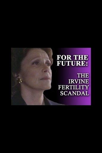 For the Future: The Irvine Fertility Scandal film afişi