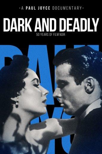 Dark and Deadly: Fifty Years of Film Noir film afişi