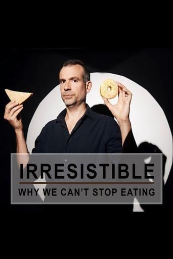 Irresistible: Why We Can't Stop Eating film afişi