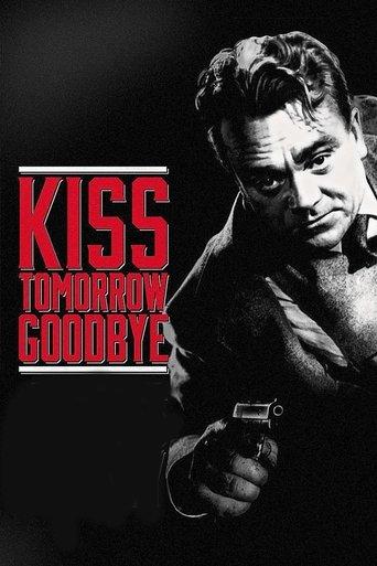 Kiss Tomorrow Goodbye film afişi