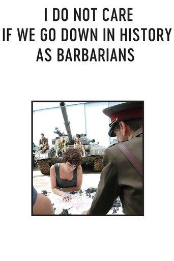 I Do Not Care If We Go Down in History as Barbarians film afişi