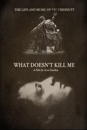 What Doesn’t Kill Me: The Life and Music of Vic Chesnutt film afişi