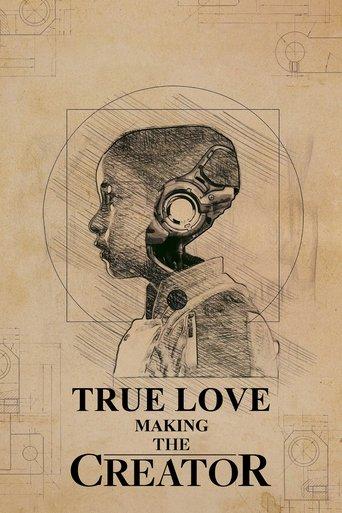 True Love: Making The Creator film afişi