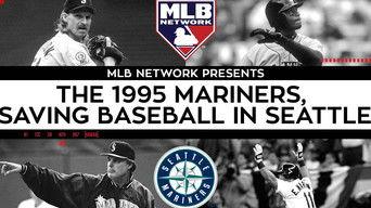 The 1995 Mariners, Saving Baseball in Seattle