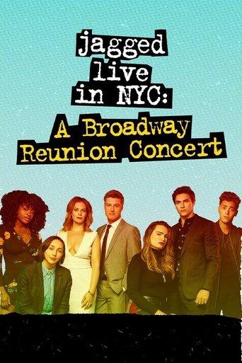 Jagged Live In NYC: A Broadway Reunion Concert film afişi
