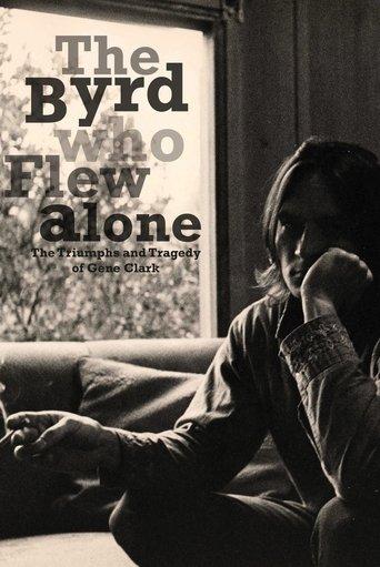 The Byrd Who Flew Alone: The Triumphs and Tragedy of Gene Clark film afişi
