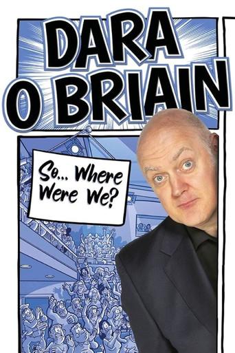 Dara Ó Briain: So Where Were We? film afişi