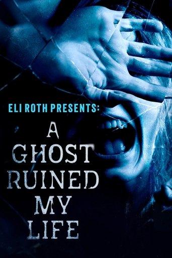 Eli Roth Presents: A Ghost Ruined My Life dizi afişi