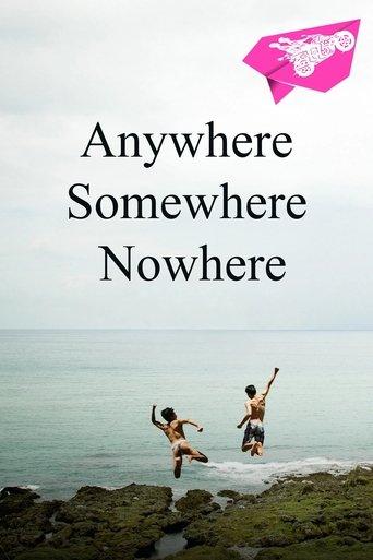 Anywhere Somewhere Nowhere film afişi