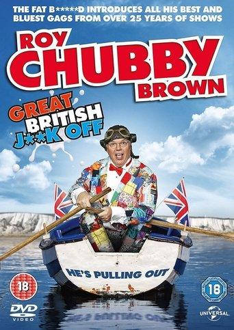 Roy Chubby Brown: Great British Jerk Off film afişi