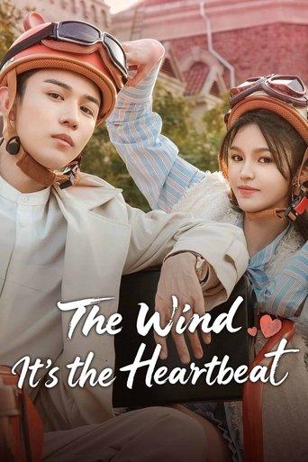 The Wind, It's the Heartbeat dizi afişi