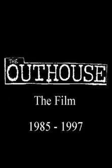 The Outhouse: The Film 1985-1997 film afişi