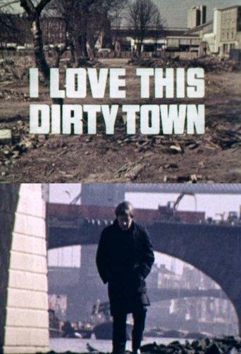 I Love This Dirty Town film afişi