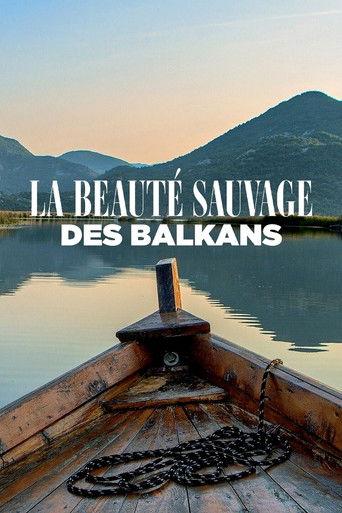 La beauté sauvage des Balkans dizi afişi