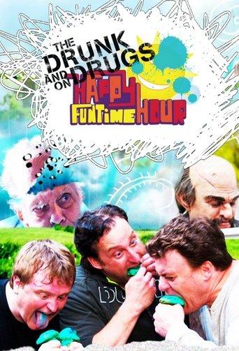 The Drunk and On Drugs Happy Funtime Hour dizi afişi