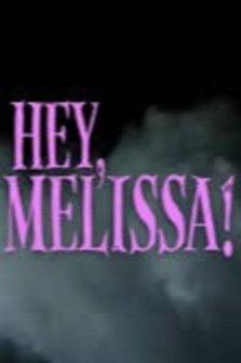 Hey, Melissa! film afişi