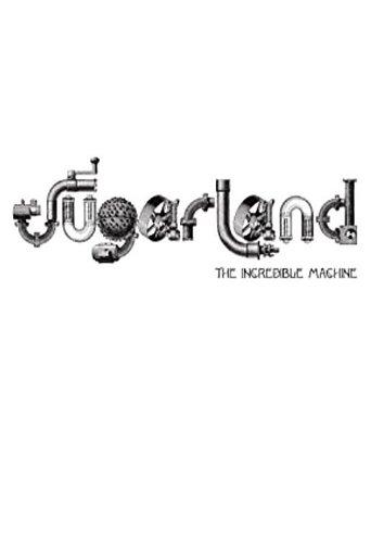 Sugarland: The Incredible Machine film afişi