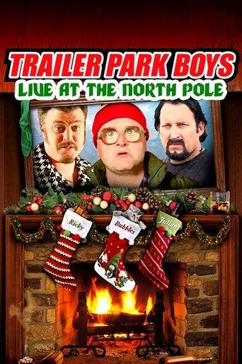 Trailer Park Boys: Live at the North Pole film afişi