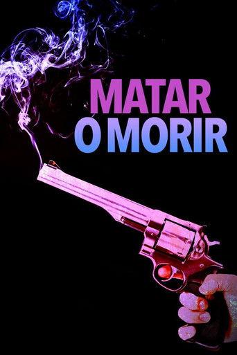 Matar o morir film afişi