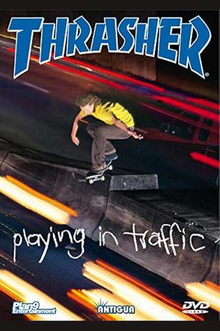 Thrasher - Playing in Traffic film afişi