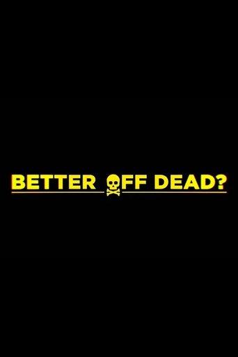 Better Off Dead? film afişi
