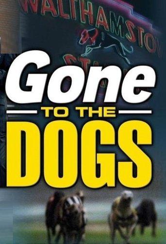 Gone to the Dogs dizi afişi
