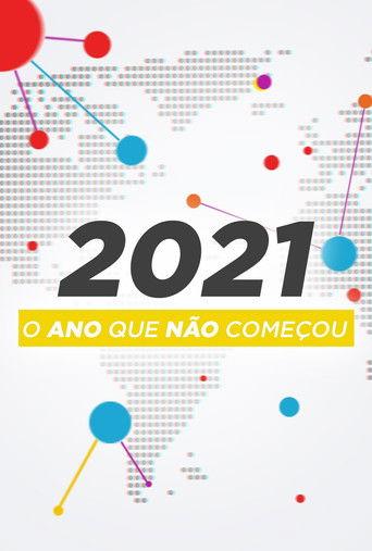 2021: O Ano Que Não Começou film afişi