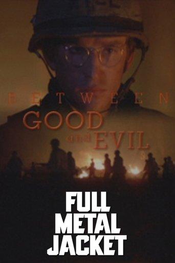 Full Metal Jacket: Between Good and Evil film afişi