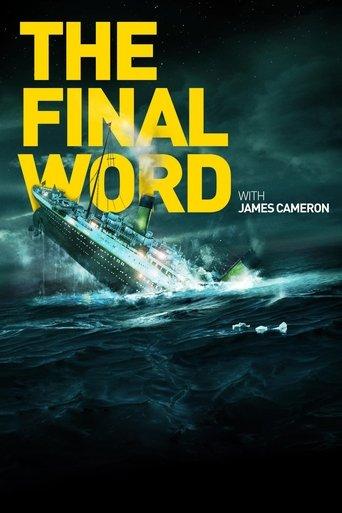 Titanic: The Final Word with James Cameron film afişi
