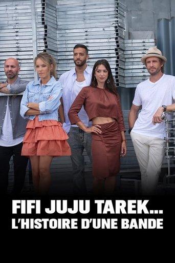 Fifi, Juju, Tarek … L'histoire d'une bande film afişi