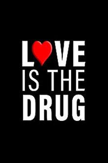 Love Is The Drug dizi afişi