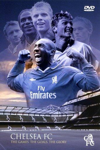 Chelsea FC - The Games, The Goals, The Glory film afişi
