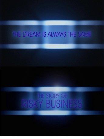The Dream is Always the Same: The Story of Risky Business film afişi