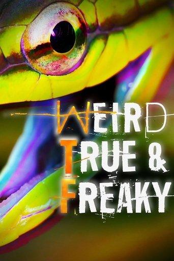 Weird, True & Freaky dizi afişi