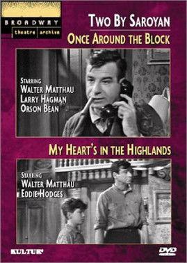 Two by Saroyan: 'Once Around the Block' and 'My Heart's in the Highlands' film afişi