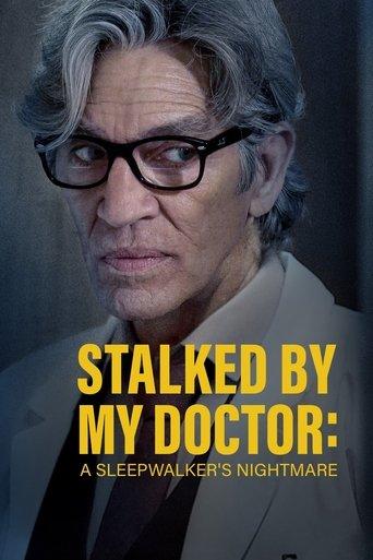 Stalked by My Doctor: A Sleepwalker's Nightmare film afişi