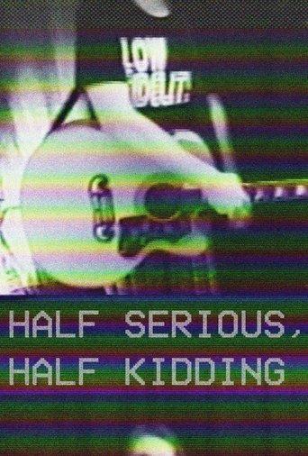 Half Serious, Half Kidding film afişi
