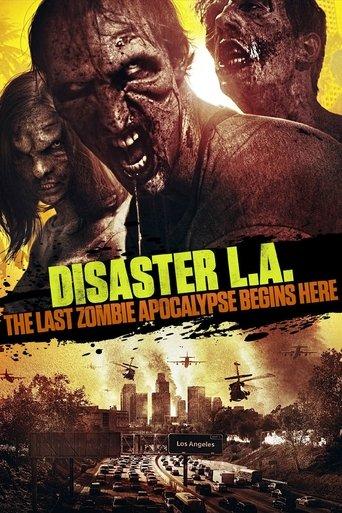 Disaster L.A.: The Last Zombie Apocalypse Begins Here film afişi