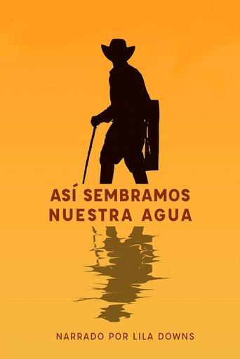 Así sembramos nuestra agua film afişi