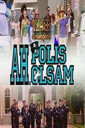 Ah Polis Olsam dizi afişi
