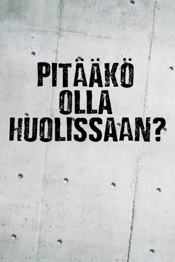 Pitääkö olla huolissaan? dizi afişi