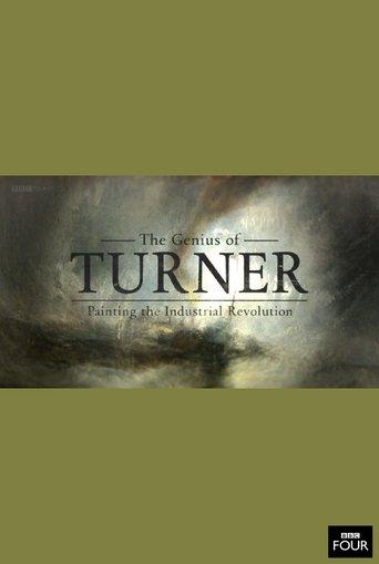 The Genius of Turner: Painting the Industrial Revolution film afişi
