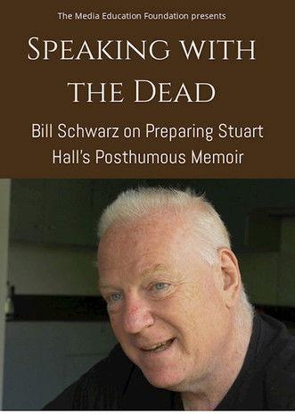 Speaking with the Dead: Bill Schwarz on Preparing Stuart Hall’s Posthumous Memoir film afişi
