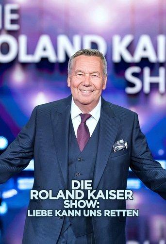 Die Roland Kaiser Show: Liebe kann uns retten film afişi