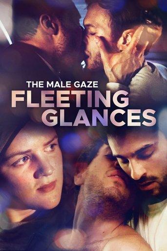 The Male Gaze: Fleeting Glances film afişi