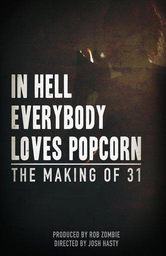 In Hell Everybody Loves Popcorn: The Making of 31 film afişi