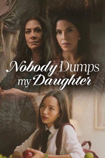 Nobody Dumps My Daughter film afişi